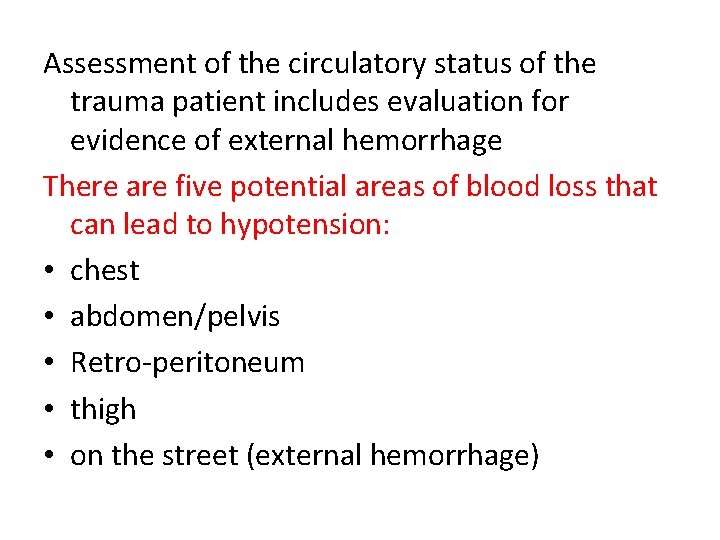 Assessment of the circulatory status of the trauma patient includes evaluation for evidence of