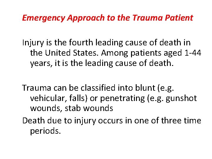 Emergency Approach to the Trauma Patient Injury is the fourth leading cause of death
