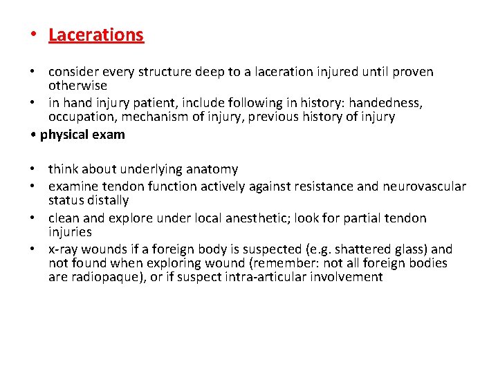 • Lacerations • consider every structure deep to a laceration injured until proven