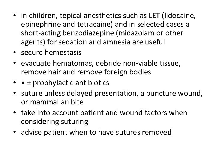  • in children, topical anesthetics such as LET (lidocaine, epinephrine and tetracaine) and