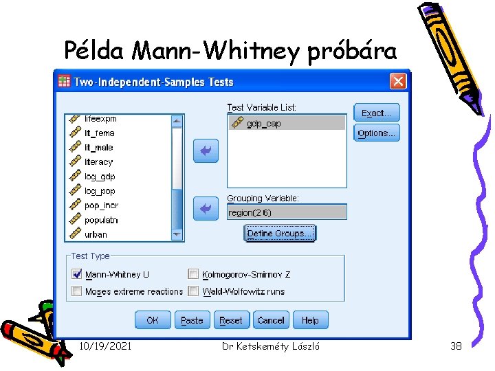 Példa Mann-Whitney próbára 10/19/2021 Dr Ketskeméty László 38 