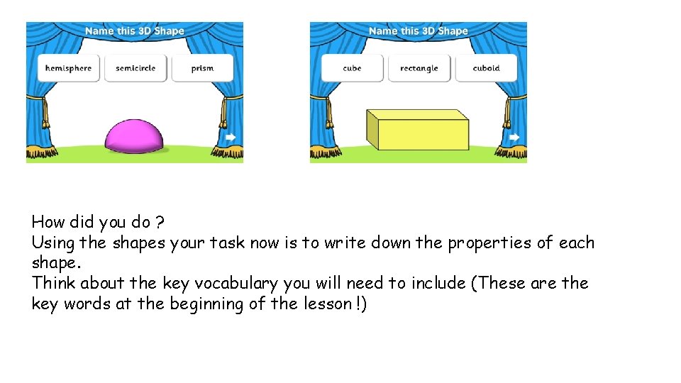 How did you do ? Using the shapes your task now is to write