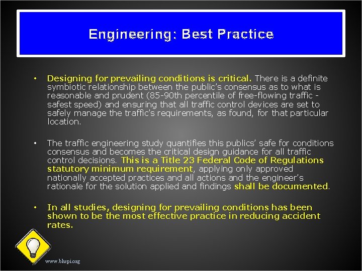 Engineering: Best Practice • Designing for prevailing conditions is critical. There is a definite
