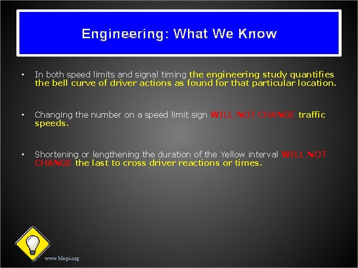 Engineering: What We Know • In both speed limits and signal timing the engineering