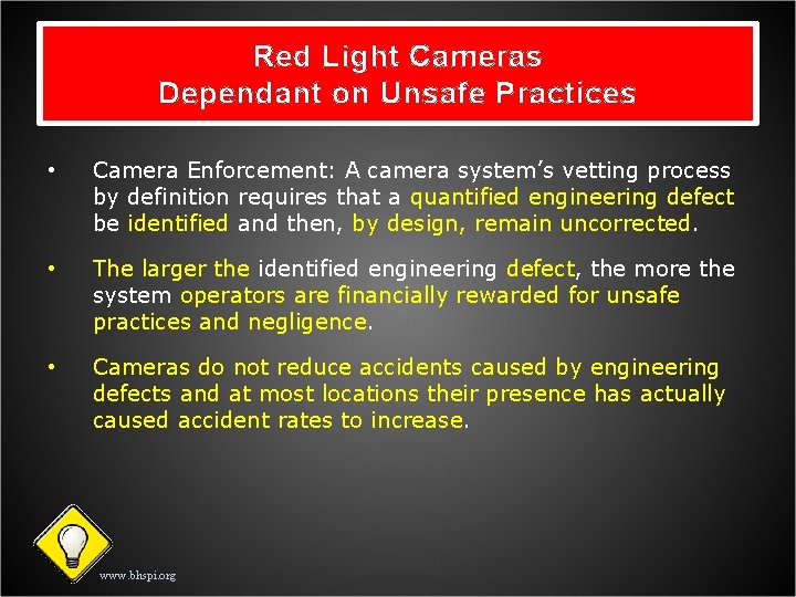 Red Light Cameras Dependant on Unsafe Practices • Camera Enforcement: A camera system’s vetting