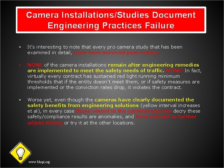 Camera Installations/Studies Document Engineering Practices Failure • It’s interesting to note that every pro