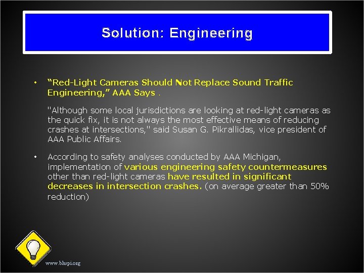 Solution: Engineering • “Red-Light Cameras Should Not Replace Sound Traffic Engineering, ” AAA Says.