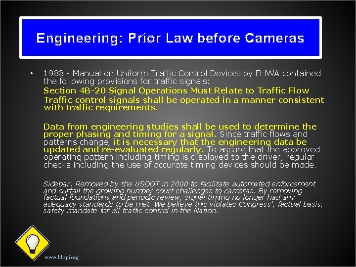 Engineering: Prior Law before Cameras • 1988 - Manual on Uniform Traffic Control Devices