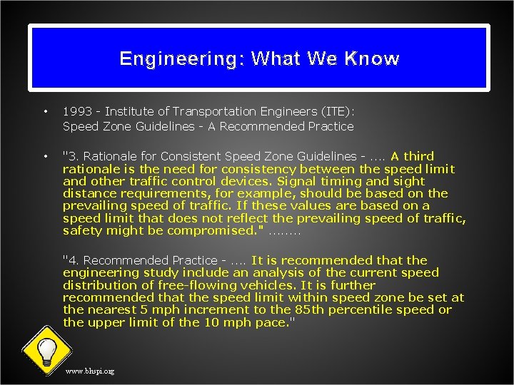 Engineering: What We Know • 1993 - Institute of Transportation Engineers (ITE): Speed Zone