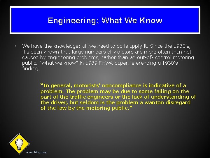 Engineering: What We Know • We have the knowledge; all we need to do
