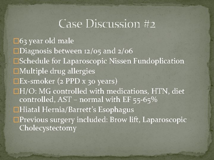 Case Discussion #2 � 63 year old male �Diagnosis between 12/05 and 2/06 �Schedule