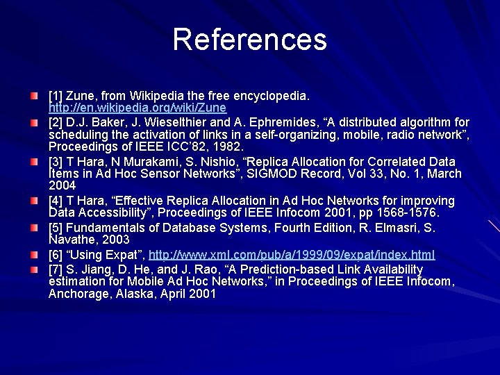 References [1] Zune, from Wikipedia the free encyclopedia. http: //en. wikipedia. org/wiki/Zune [2] D.