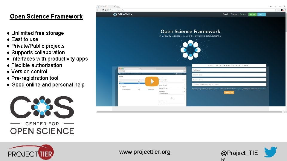 Open Science Framework ● Unlimited free storage ● East to use ● Private/Public projects