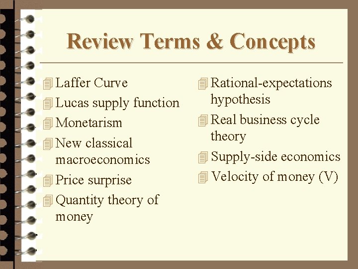 Review Terms & Concepts 4 Laffer Curve 4 Rational-expectations 4 Lucas supply function hypothesis