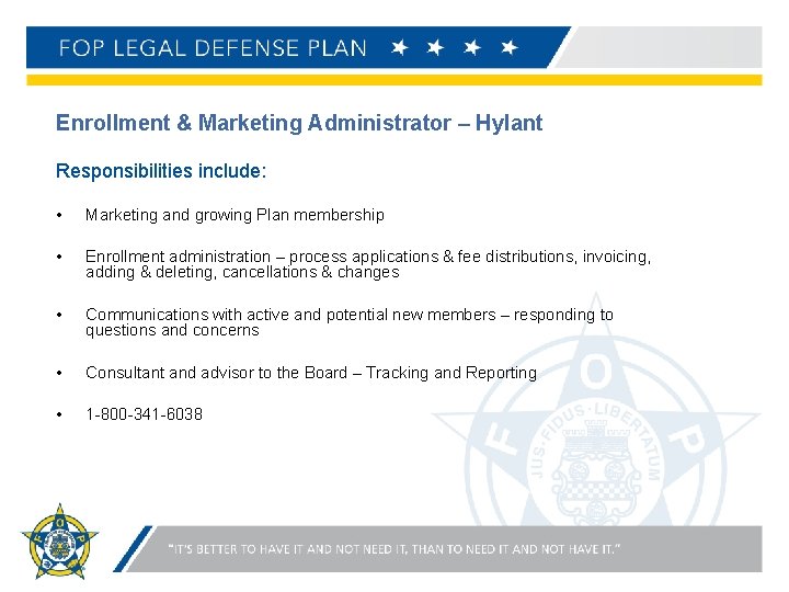 Enrollment & Marketing Administrator – Hylant Responsibilities include: • Marketing and growing Plan membership