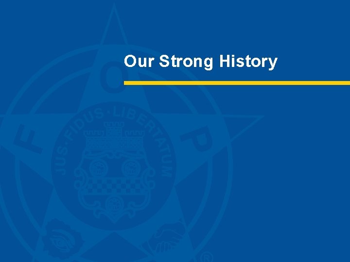 Our Strong History 