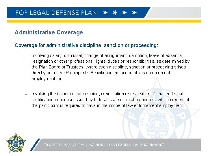 Administrative Coverage for administrative discipline, sanction or proceeding: – Involving salary, dismissal, change of