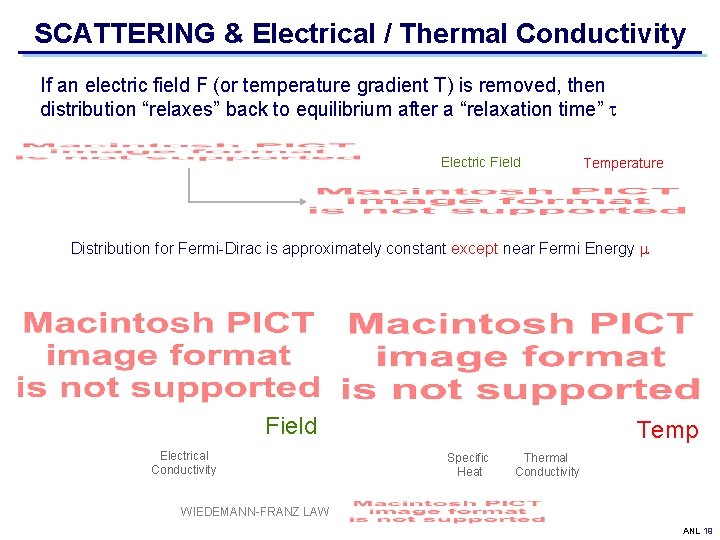 SCATTERING & Electrical / Thermal Conductivity If an electric field F (or temperature gradient