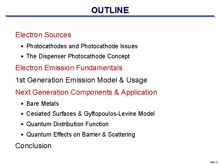 OUTLINE Electron Sources Photocathodes and Photocathode Issues The Dispenser Photocathode Concept Electron Emission Fundamentals