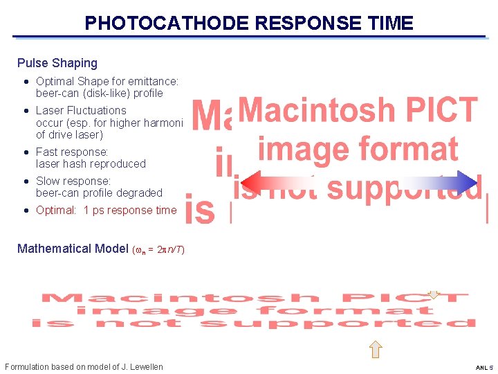 PHOTOCATHODE RESPONSE TIME Pulse Shaping Optimal Shape for emittance: beer-can (disk-like) profile Laser Fluctuations