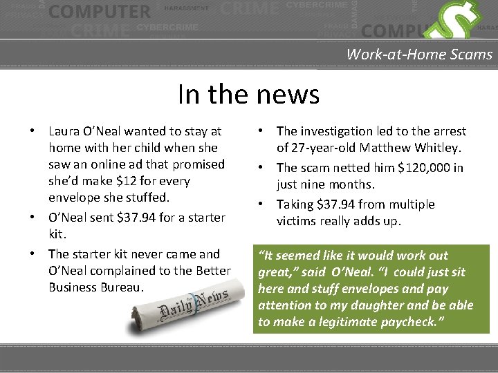 Work-at-Home Scams In the news • Laura O’Neal wanted to stay at home with
