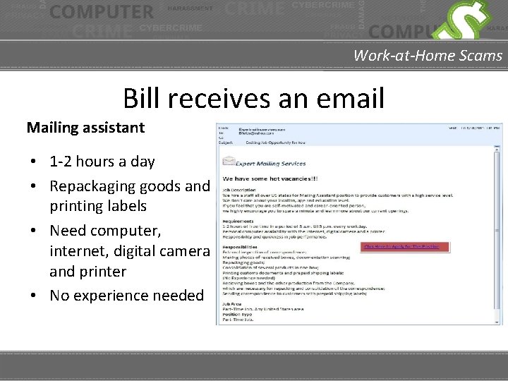 Work-at-Home Scams Bill receives an email Mailing assistant • 1 -2 hours a day