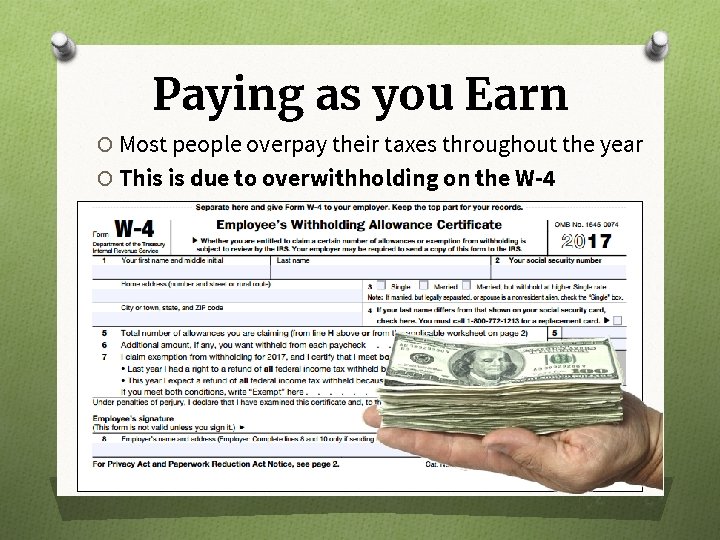 Paying as you Earn O Most people overpay their taxes throughout the year O