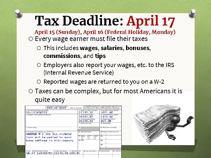 Tax Deadline: April 17 April 15 (Sunday), April 16 (Federal Holiday, Monday) O Every