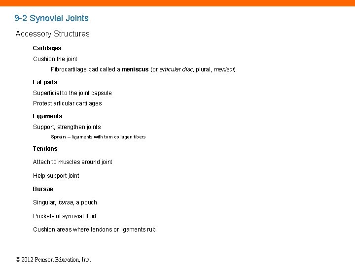 9 -2 Synovial Joints Accessory Structures Cartilages Cushion the joint Fibrocartilage pad called a