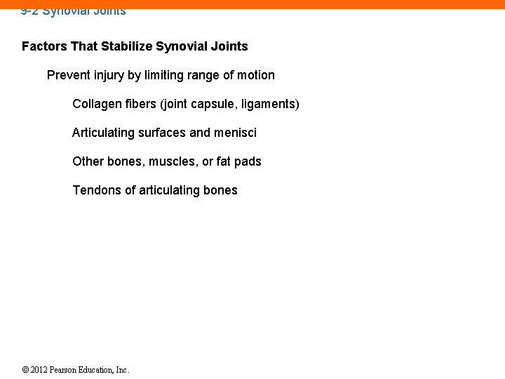 9 -2 Synovial Joints Factors That Stabilize Synovial Joints Prevent injury by limiting range