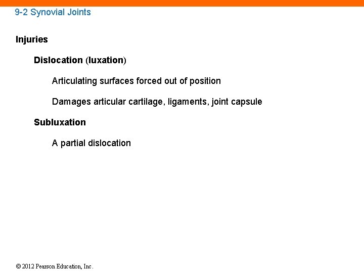 9 -2 Synovial Joints Injuries Dislocation (luxation) Articulating surfaces forced out of position Damages
