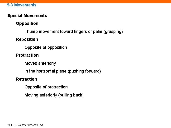 9 -3 Movements Special Movements Opposition Thumb movement toward fingers or palm (grasping) Reposition
