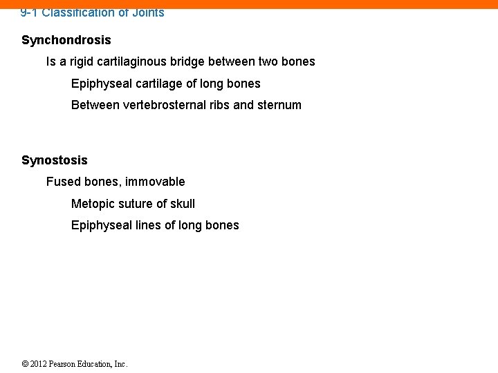 9 -1 Classification of Joints Synchondrosis Is a rigid cartilaginous bridge between two bones