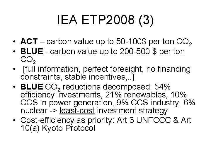 IEA ETP 2008 (3) • ACT – carbon value up to 50 -100$ per IEA ETP 2008 (3) • ACT – carbon value up to 50 -100$ per