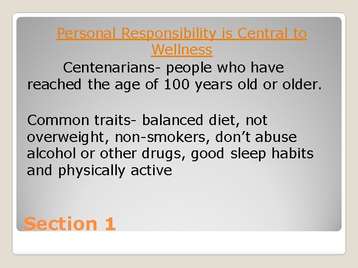 Personal Responsibility is Central to Wellness Centenarians- people who have reached the age of