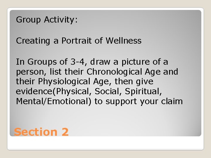 Group Activity: Creating a Portrait of Wellness In Groups of 3 -4, draw a
