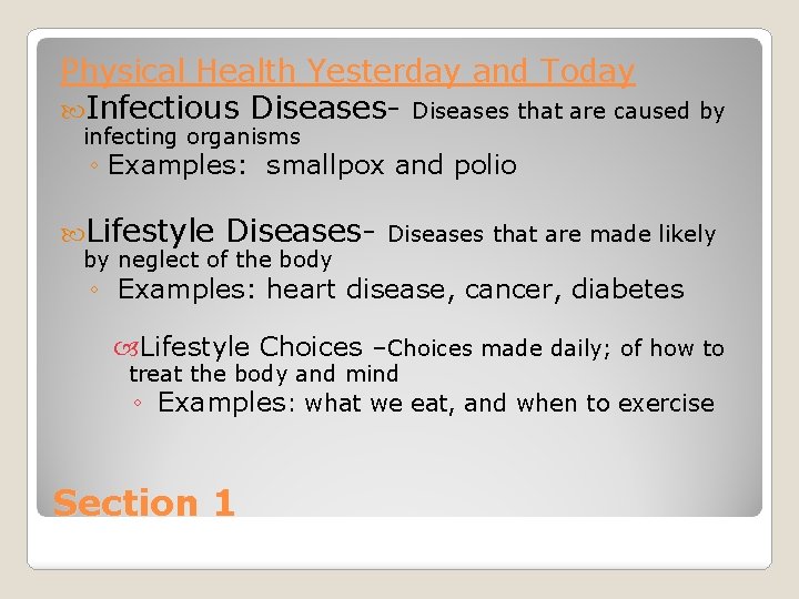 Physical Health Yesterday and Today Infectious Diseases- Diseases that are caused by infecting organisms