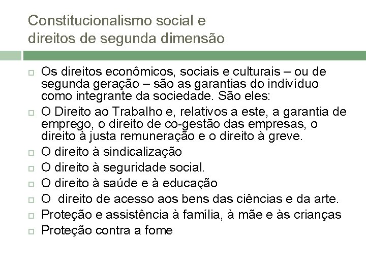 Constitucionalismo social e direitos de segunda dimensão Os direitos econômicos, sociais e culturais –