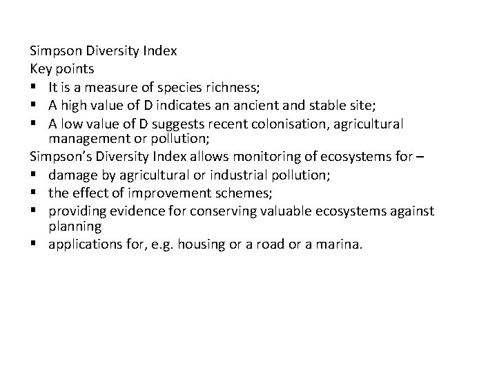 Simpson Diversity Index Key points § It is a measure of species richness; §