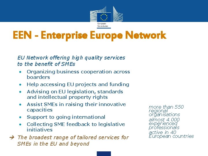 EEN - Enterprise Europe Network • EU Network offering high quality services to the