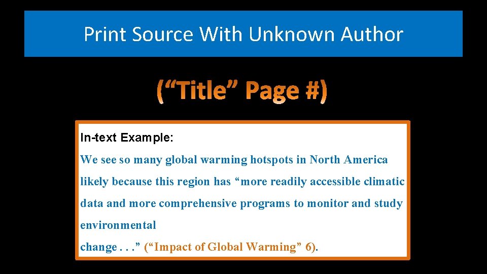Print Source With Unknown Author In-text Example: We see so many global warming hotspots
