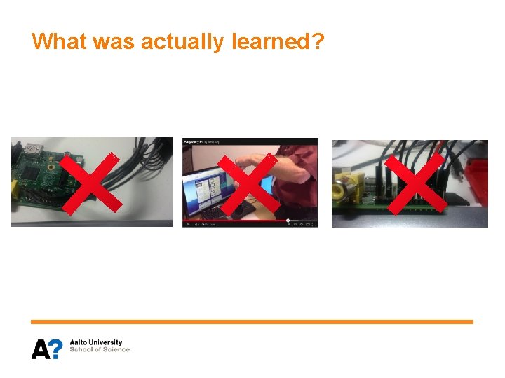 What was actually learned? What was actually learned?