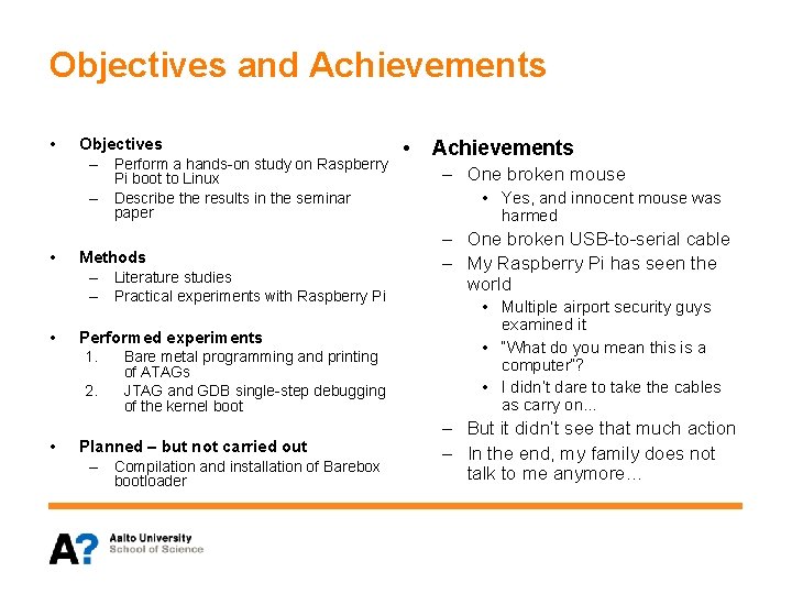 Objectives and Achievements • Objectives – Perform a hands-on study on Raspberry – • Objectives and Achievements • Objectives – Perform a hands-on study on Raspberry – •