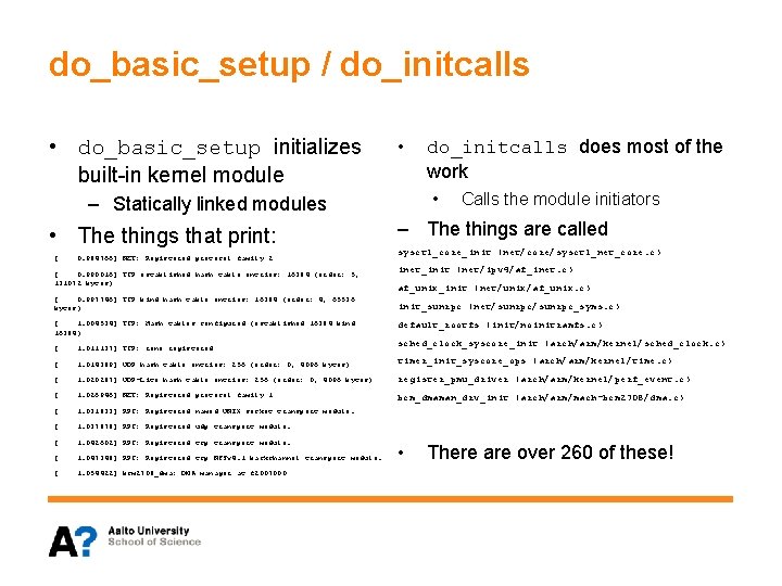 do_basic_setup / do_initcalls • do_basic_setup initializes built-in kernel module • • – Statically linked do_basic_setup / do_initcalls • do_basic_setup initializes built-in kernel module • • – Statically linked