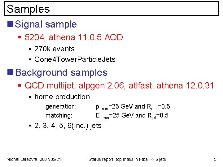 Samples n Signal sample § 5204, athena 11. 0. 5 AOD • 270 k
