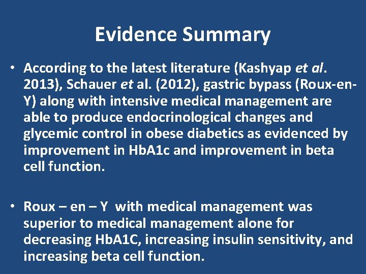 Evidence Summary • According to the latest literature (Kashyap et al. 2013), Schauer et