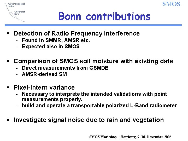 SMOS Bonn contributions § Detection of Radio Frequency Interference - Found in SMMR, AMSR