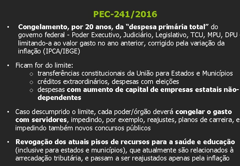 PEC-241/2016 • Congelamento, por 20 anos, da “despesa primária total” do governo federal -