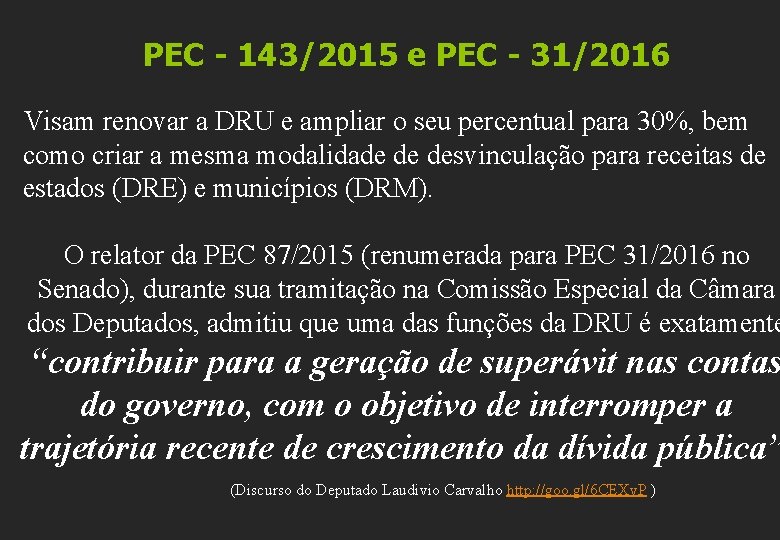 PEC - 143/2015 e PEC - 31/2016 Visam renovar a DRU e ampliar o