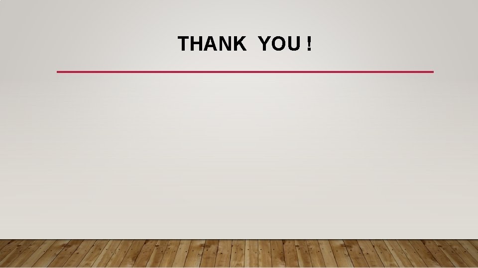 THANK YOU ! THANK YOU !